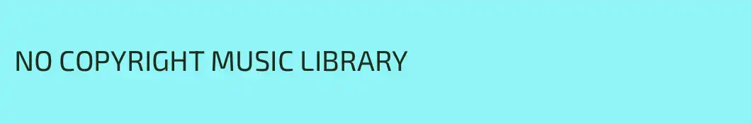 NO COPYRIGHT MUSIC LIBRARY